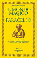 Il Mondo Magico di Paracelso - Franz Hartmann