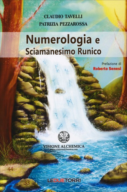 Numerologia e Sciamanesimo Runico - Claudio Tavelli, Patrizia Pezzarossa