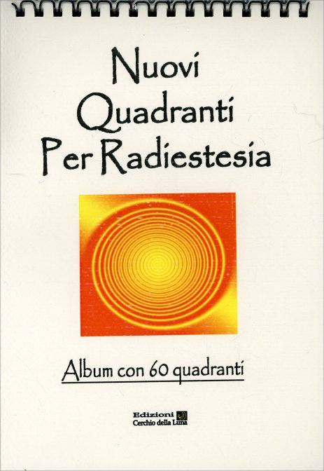 Nuovi Quadranti per Radiestesia. Album con 60 quadranti