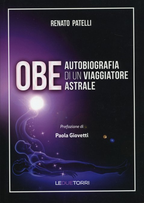 OBE Autobiografia di un viaggiatore astrale - Renato Patelli