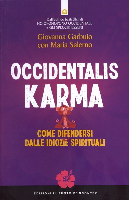 Occidentalis Karma. Come difendersi dalle idiozie spirituali - Giovanna Garbuio con Marina Salerno