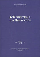 L'Occultismo dei Rosacroce - Rudolf Steiner