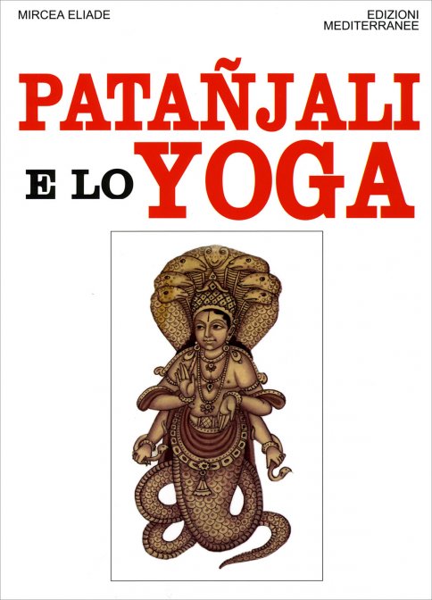 Patanjali e lo Yoga - Mircea Eliade