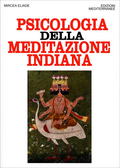 Psicologia della Meditazione Indiana - Mircea Eliade