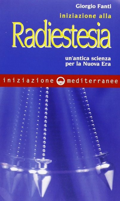 Iniziazione alla Radiestesia - Giorgio Fanti