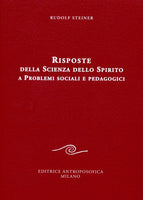 Risposte della Scienza dello Spirito a Problemi Sociali e Pedagogici - Rudolf Steiner
