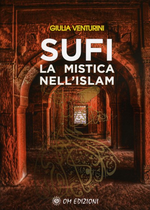 Sufi la Mistica nell'Islam - Giulia Venturini