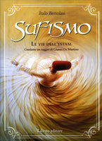 Sufismo. Le Vie dell'Estasi - Italo Bertolasi