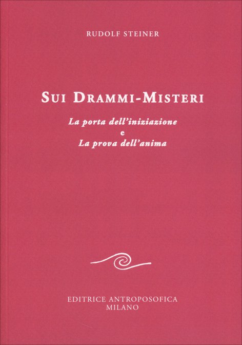 Sui Drammi-Misteri - Rudolf Steiner