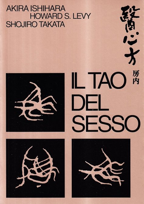 Il Tao del Sesso - Akira Ishihara, Howard S. Levy, Shojiro Takata
