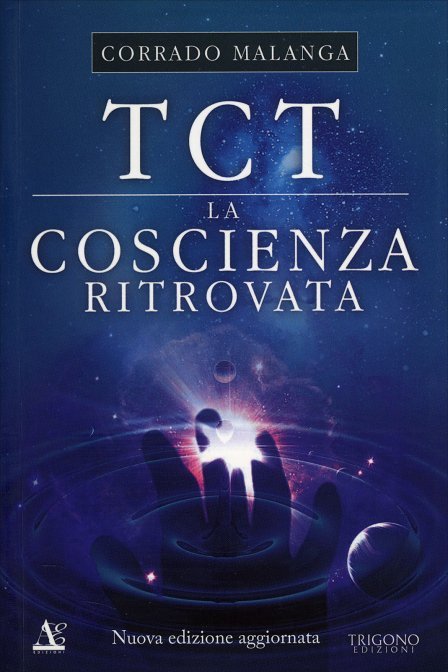 TCT. La Coscienza Ritrovata - Corrado Malanga