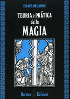 Teoria e Pratica della Magia - Israel Regardie