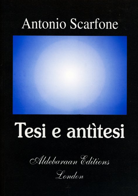 Tesi e Antìtesi - Antonio Scarfone