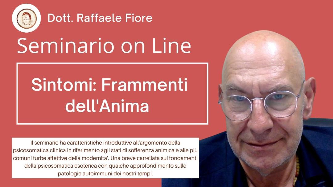 Video-seminario "Sintomi Frammenti dell'Anima" - Raffaele Fiore (scaricabile e visibile in streaming senza limite)