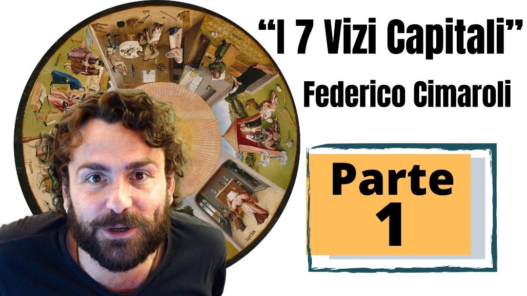 Video-seminario "I Vizi Capitali" (parte 1) - Federico Cimaroli (scaricabile e visibile in streaming senza limite)
