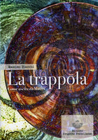 La Trappola. Come uscire da Matrix - Massimo Bianchi