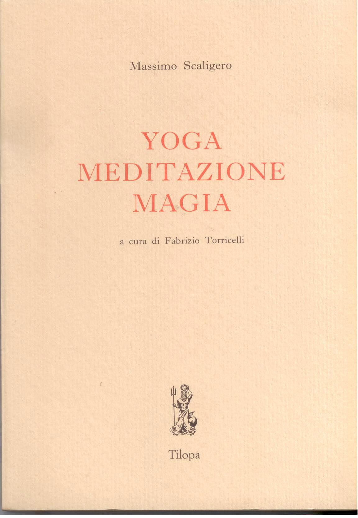 Yoga, Meditazione, Magia - Massimo Scaligero