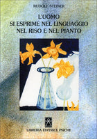 L'Uomo si Esprime nel Linguaggio nel Riso e nel Pianto - Rudolf Steiner