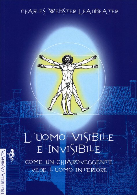 L'Uomo Visibile e Invisibile - C. W. Leadbeater