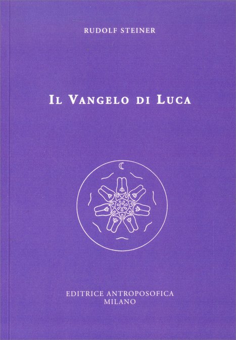 Il Vangelo di Luca - Rudolf Steiner