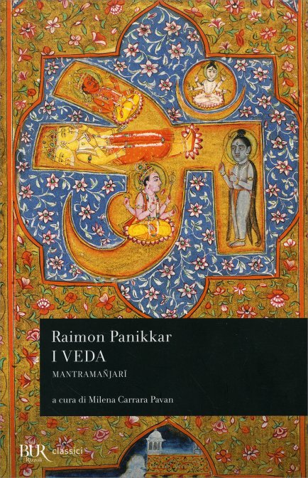I Veda. Mantramanjari. I testi fondamentali della rivelazione vedica - Raimon Panikkar