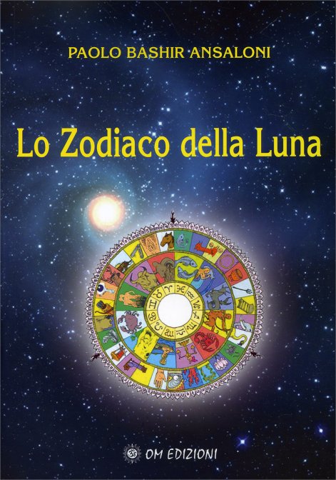 Lo Zodiaco della Luna - Paolo Bashir Ansaloni